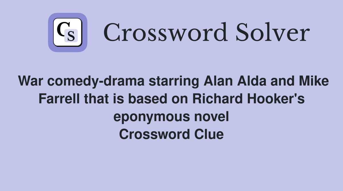 War comedydrama starring Alan Alda and Mike Farrell that is based on